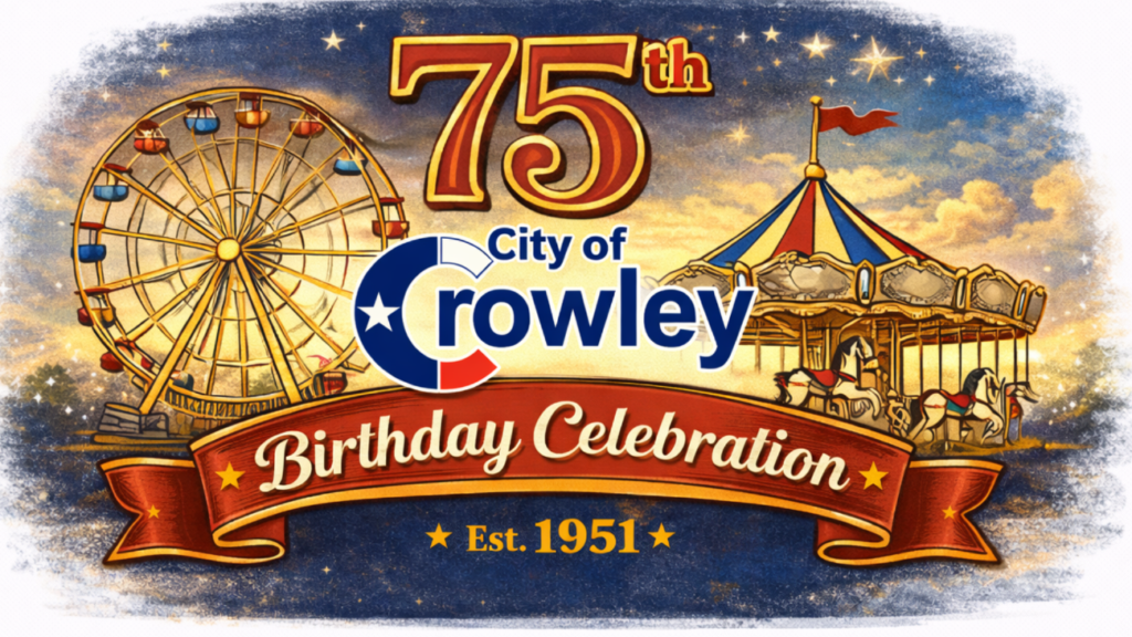 City of Crowley celebrates 75 years since its incorporation in 1951